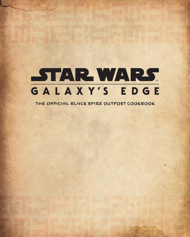 Star Wars: Galaxy's Edge, The Official Black Spire Outpost Cookbook
